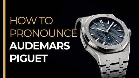 audemars piguet pronunciation|audemars piguet pronounce.